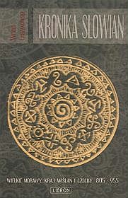 Kronika Słowian. Wielkie Morawy, Kraj Wiślan i Czechy 805-955 - Chrzanowski Witold - ebook