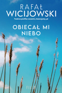 Obiecał mi niebo - Rafał Wicijowski - ebook + audiobook