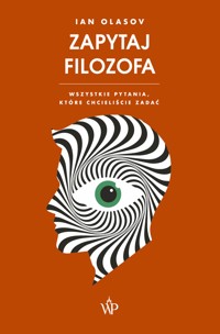 Zapytaj filozofa. Wszystkie pytania, które chcieliście zadać - Olasov Ian - ebook