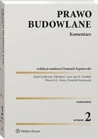 Prawo budowlane Komentarz wyd.2/2025 - Godlewski Rafał, Góralski Jan, Goss Mikołaj, Gunia Wojciech - książka