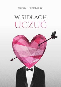 W sidłach uczuć - Niedbalski Michał - książka