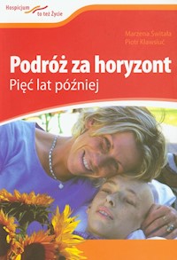 Podróż za horyzont Pięć lat później - Świtała Marzena, Kławsiuć Piotr - książka