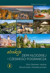 Atrakcje Ziemi Kłodzkiej i czeskiego pogranicza - Franczukowski Zbigniew - książka