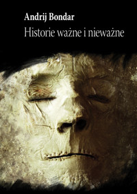 Historie ważne i nieważne - Bondar Andrij - ebook + książka