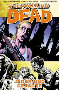 The Walking Dead 11: Jäger und Gejagte - Robert Kirkman - ebook