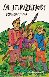 Die Steinzeitkids - Klaus Steiner - ebook