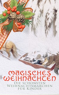 Magisches Weihnachten - Die schönsten Weihnachtsmärchen für Kinder - Beatrix Potter - ebook