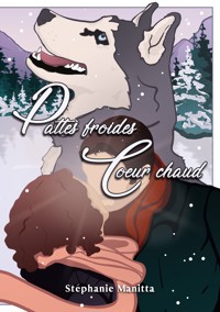 Pattes froides, Coeur chaud - Stéphanie Manitta - ebook