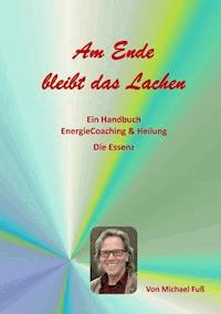 Am Ende bleibt das Lachen - Michael Fuss - ebook