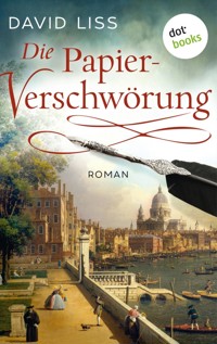 Die Papierverschwörung: Ein Fall für Ben Weaver - Band 1 - David Liss - ebook