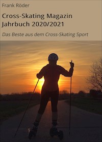 Cross-Skating Magazin Jahrbuch 2020/2021 - Frank Röder - ebook
