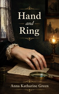 Hand and Ring - Anna Katharine Green - ebook