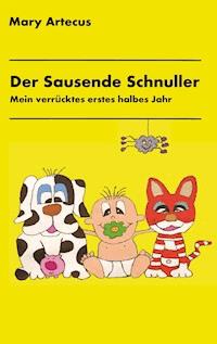 Der Sausende Schnuller - Mary Artecus - ebook