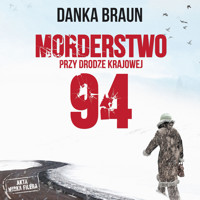 Morderstwo przy drodze krajowej 94 - Braun Danka - ebook + audiobook + książka