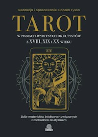 Tarot w pismach wybitnych okultystów z XVIII, XIX i XX wieku - Tyson Donald - ebook + książka