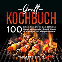Grill Kochbuch - Thomas Einig - ebook