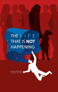 The Life That Is Not Happening - Seyed Mohammad Momeni - ebook