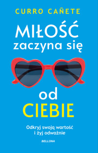 Miłość zaczyna się od ciebie - Curro Cañete - ebook + książka