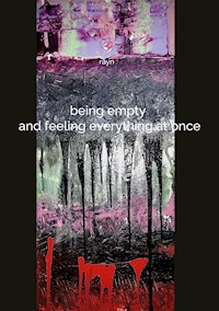 being empty and feeling everything at once - ray n - ebook