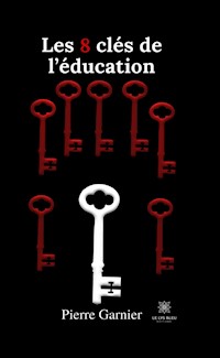Les 8 clés de l’éducation - Pierre Garnier - ebook
