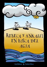 Rebeca y Ankalli en busca del agua - Karl Böhmer - ebook