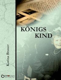 Königs Kind - Karina Brauer - ebook