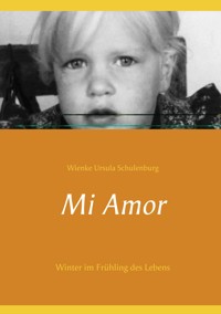 Mi Amor - Wienke Ursula Schulenburg - ebook