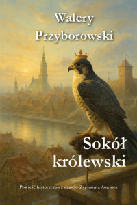 Sokół królewski - Walery Przyborowski - książka