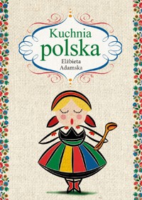 Kuchnia polska - Elżbieta Adamska - książka