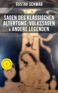 Sagen des klassischen Altertums, Volkssagen & Andere Legenden - Schwab Gustav - ebook