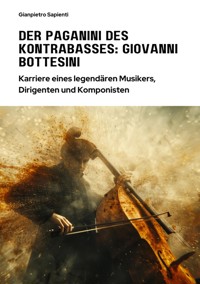 Der Paganini des  Kontrabasses:  Giovanni Bottesini - Gianpietro Sapienti - ebook