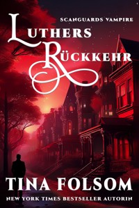 Luthers Rückkehr (Scanguards Vampire - Buch 10) - Tina Folsom - ebook