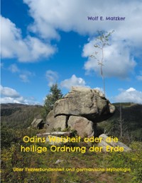 Odins Weisheit oder die heilige Ordnung der Erde - Wolf E. Matzker - ebook