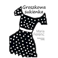 Groszkowa sukienka - Ferenc Maria - książka