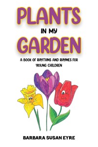 Plants In My Garden - Barbara Susan Eyre - ebook
