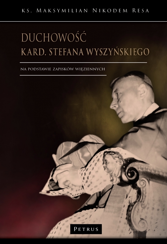 Duchowość kard. Stefana Wyszyńskiego - ks. Maksymilian Nikodem Resa - książka