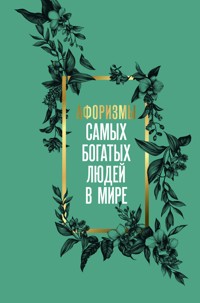Афоризмы самых богатых людей в мире - Сборник - ebook