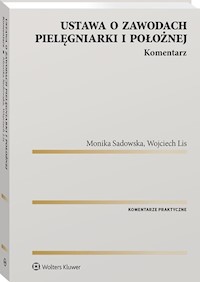 Ustawa o zawodach pielęgniarki i położnej Komentarz - Wojciech Lis, Sadowska Monika - książka
