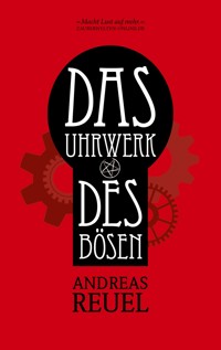 Das Uhrwerk des Bösen - Andreas Reuel - ebook