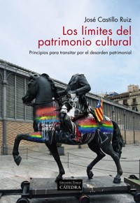Los límites del patrimonio cultural - José Castillo Ruiz - ebook