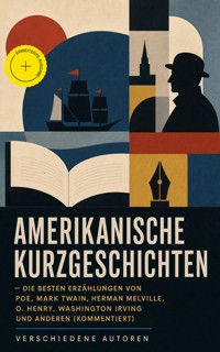Amerikanische Kurzgeschichten - Die Besten Erzählungen von Poe, Mark Twain, Herman Melville, O. Henry, Washington Irving und anderen (Kommentiert) - Nathaniel Hawthorne - ebook
