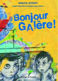 Bonjour Galère - Isabelle Guigou - ebook