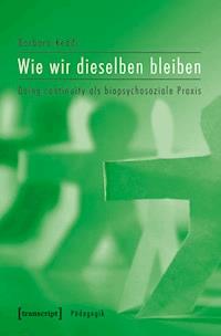 Wie wir dieselben bleiben - Barbara Keddi - ebook