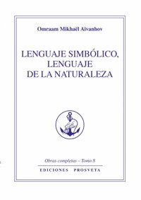 Lenguaje simbólico, lenguaje de la naturaleza - Omraam Mikhael Aivanhov - ebook
