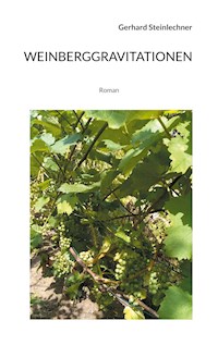 Weinberggravitationen - Gerhard Steinlechner - ebook