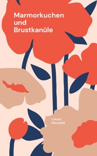 Marmorkuchen und Brustkanüle - Lukasz Nieradzik - ebook