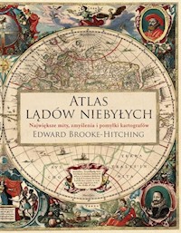 Atlas lądów niebyłych - Brooke-Hitching Edward - książka