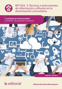 Técnicas e instrumentos de información y difusión en la dinamización comunitaria. SSCB0109 - Adriana Escalona Barranquero - ebook