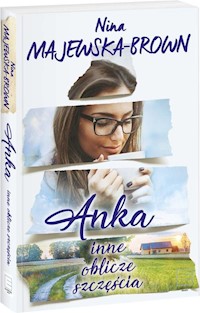 Anka Inne oblicze szczęścia - Nina Majewska-Brown - książka