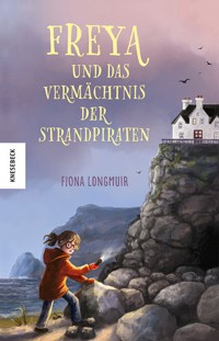 Freya und das Vermächtnis der Strandpiraten - Fiona Longmuir - ebook